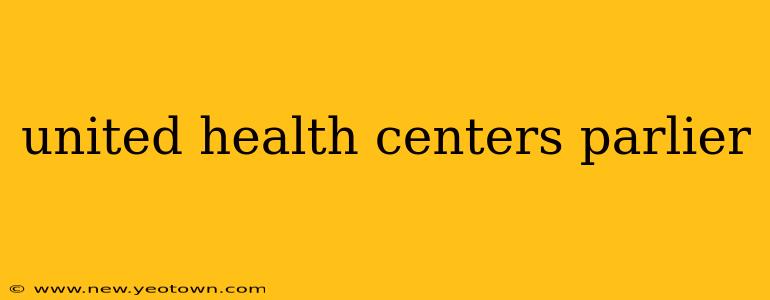 united health centers parlier