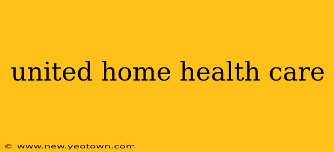 united home health care