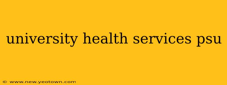 university health services psu