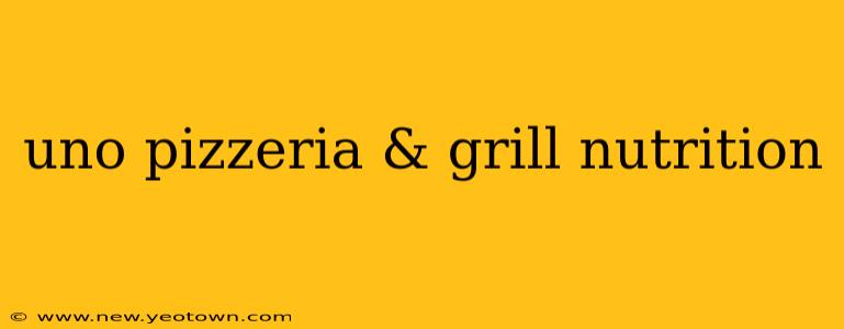 uno pizzeria & grill nutrition