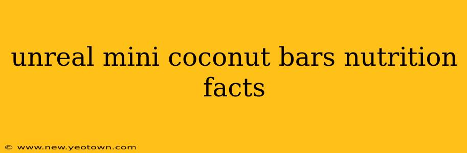 unreal mini coconut bars nutrition facts