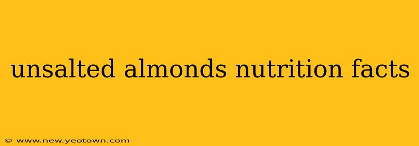 unsalted almonds nutrition facts