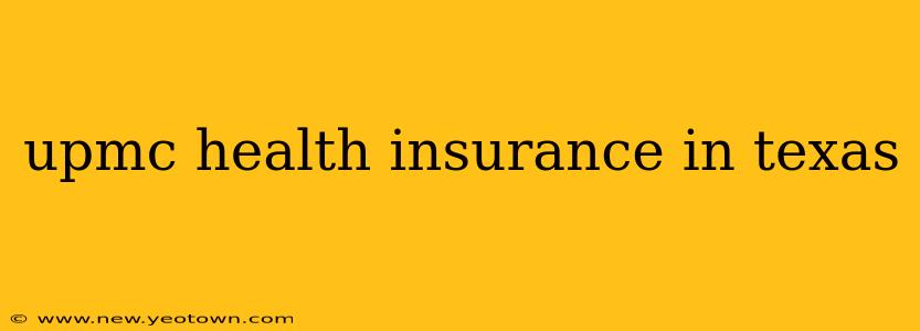upmc health insurance in texas