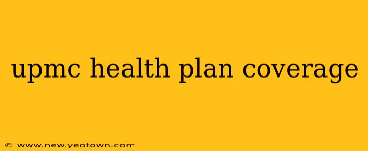 upmc health plan coverage