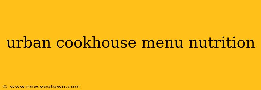 urban cookhouse menu nutrition