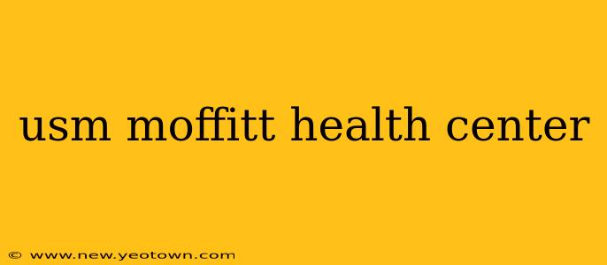 usm moffitt health center