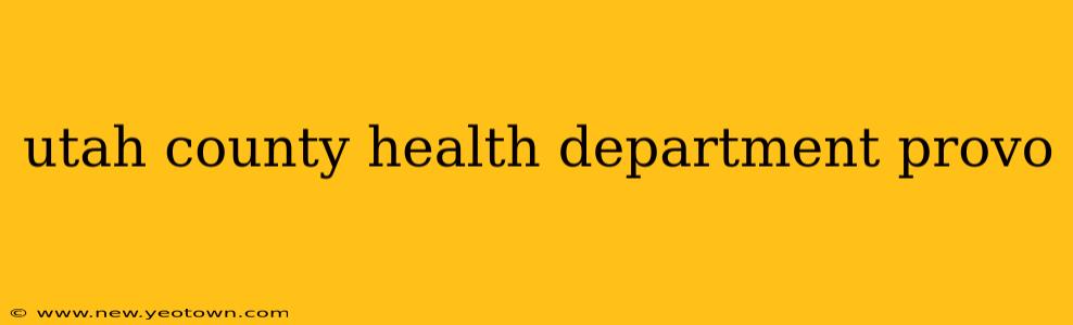 utah county health department provo