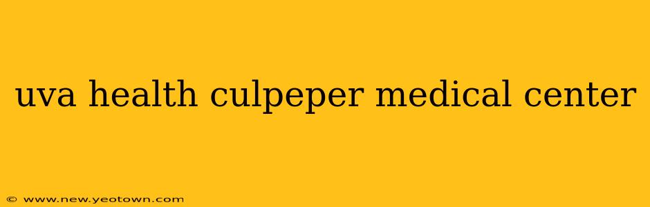 uva health culpeper medical center