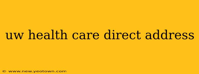 uw health care direct address