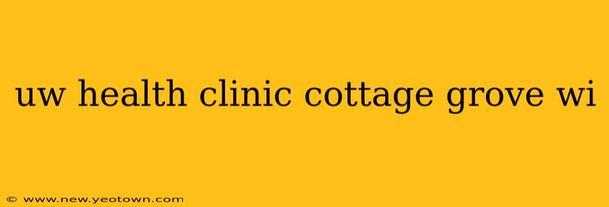 uw health clinic cottage grove wi