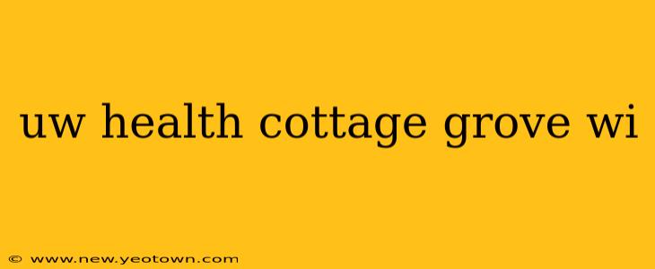 uw health cottage grove wi
