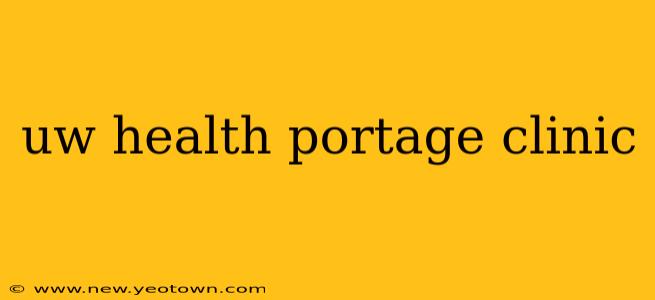 uw health portage clinic