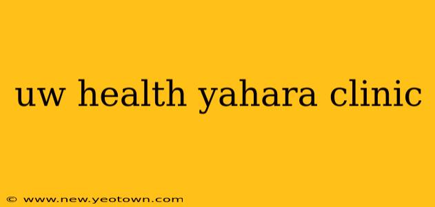 uw health yahara clinic