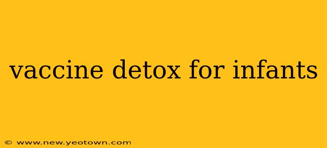vaccine detox for infants