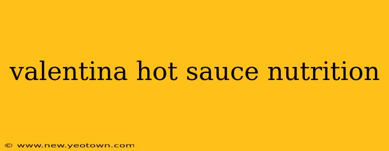 valentina hot sauce nutrition