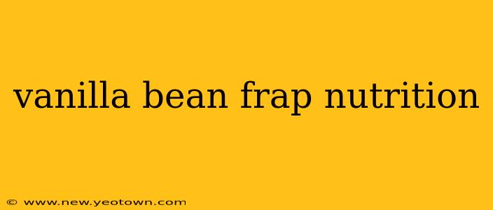 vanilla bean frap nutrition
