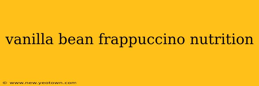 vanilla bean frappuccino nutrition