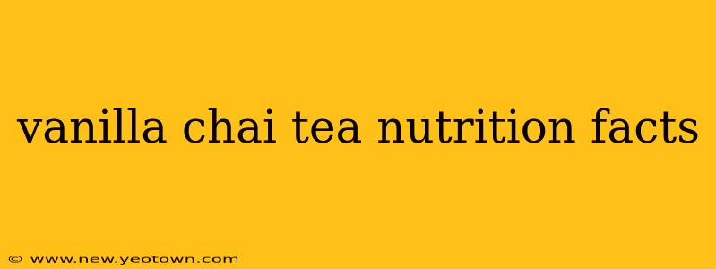 vanilla chai tea nutrition facts