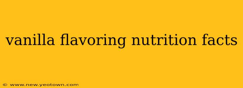vanilla flavoring nutrition facts