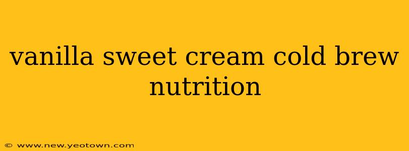 vanilla sweet cream cold brew nutrition