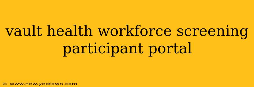 vault health workforce screening participant portal