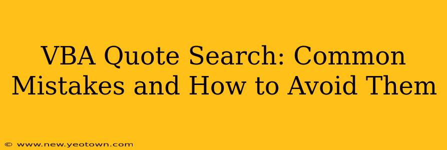 VBA Quote Search: Common Mistakes and How to Avoid Them