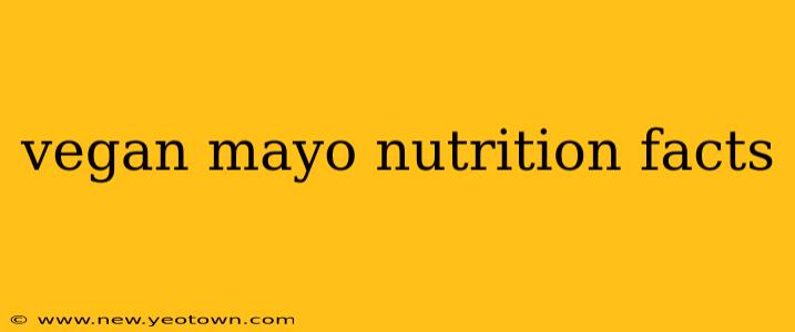 vegan mayo nutrition facts