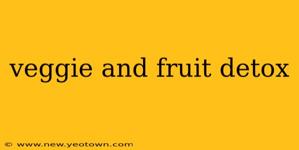 veggie and fruit detox