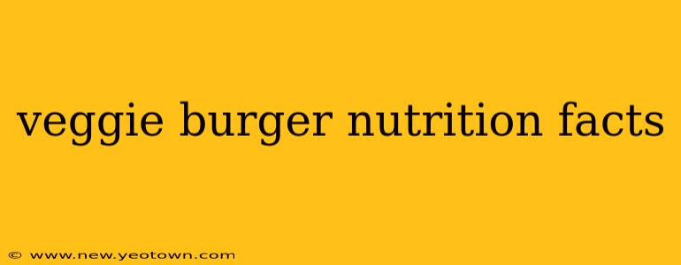 veggie burger nutrition facts