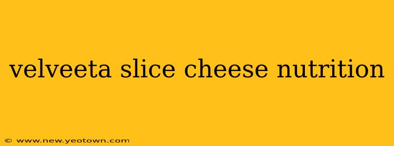 velveeta slice cheese nutrition