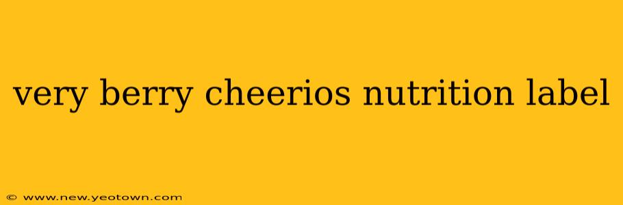 very berry cheerios nutrition label