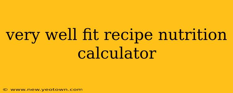 very well fit recipe nutrition calculator