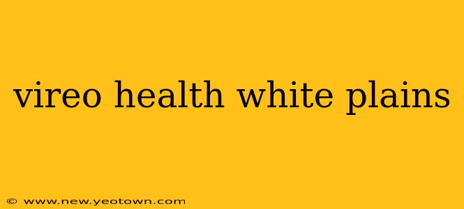 vireo health white plains