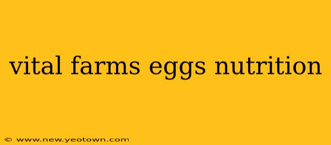 vital farms eggs nutrition