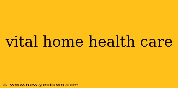 vital home health care