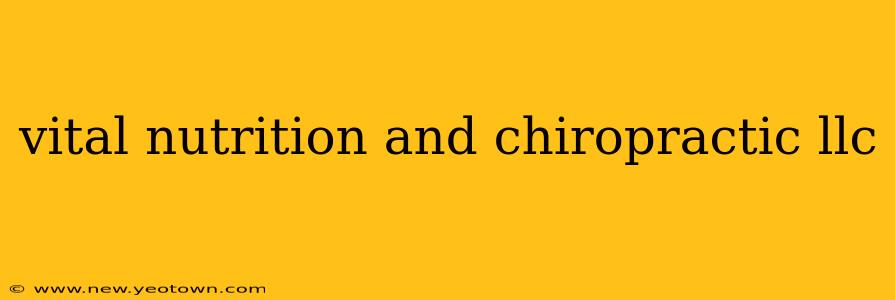 vital nutrition and chiropractic llc