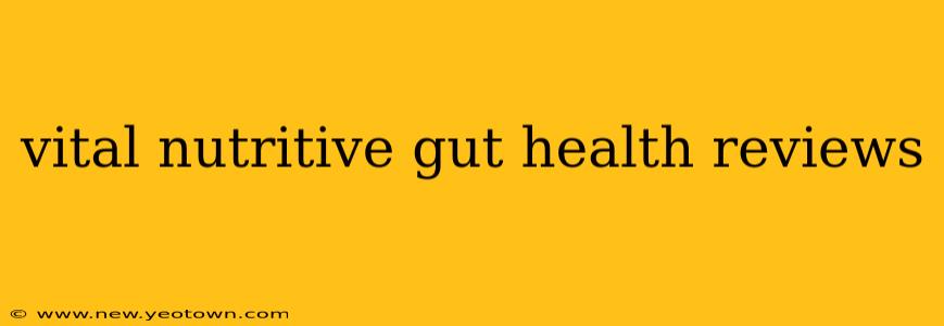 vital nutritive gut health reviews