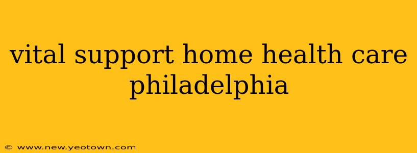 vital support home health care philadelphia