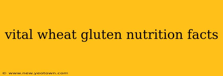 vital wheat gluten nutrition facts
