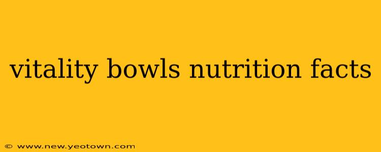 vitality bowls nutrition facts