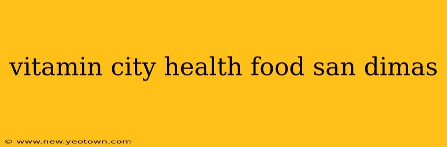 vitamin city health food san dimas
