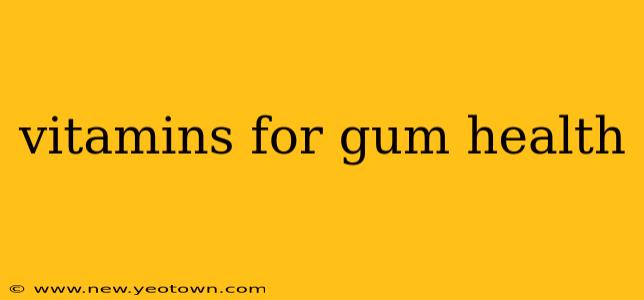 vitamins for gum health