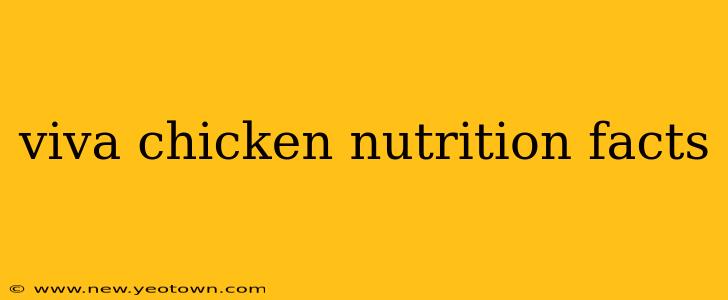 viva chicken nutrition facts