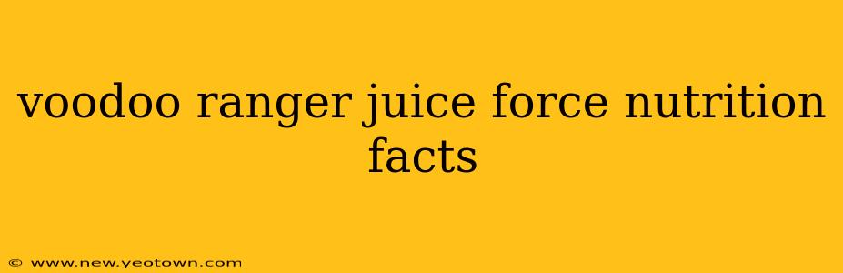 voodoo ranger juice force nutrition facts