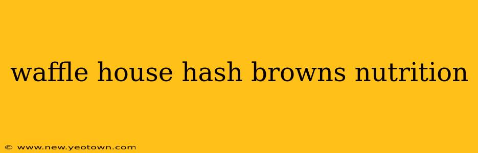 waffle house hash browns nutrition