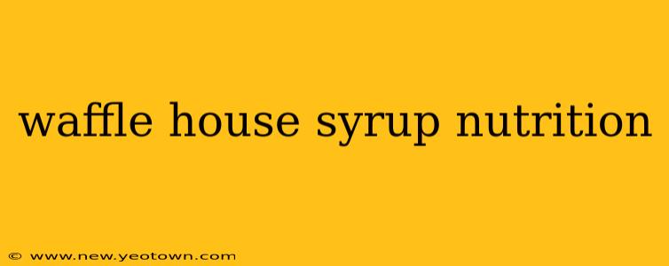waffle house syrup nutrition