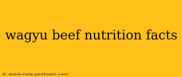 wagyu beef nutrition facts