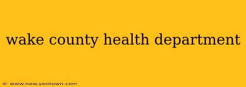 wake county health department