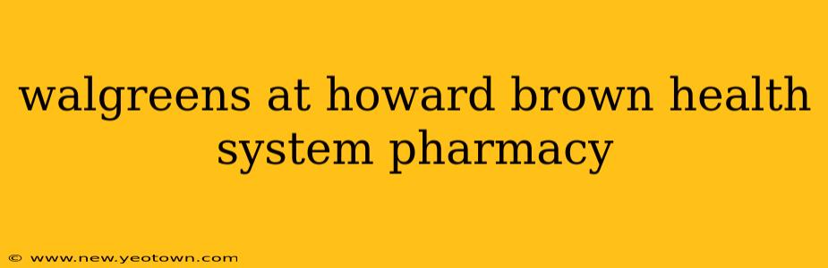 walgreens at howard brown health system pharmacy