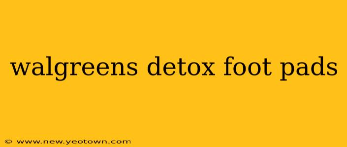 walgreens detox foot pads